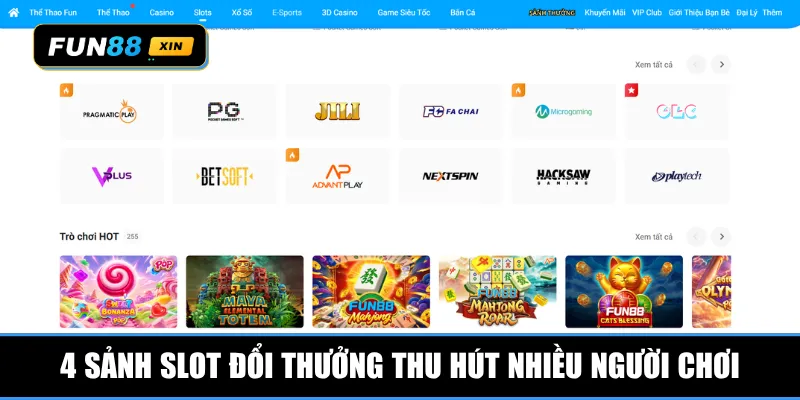 4 sảnh slot đổi thưởng thu hút nhiều người chơi