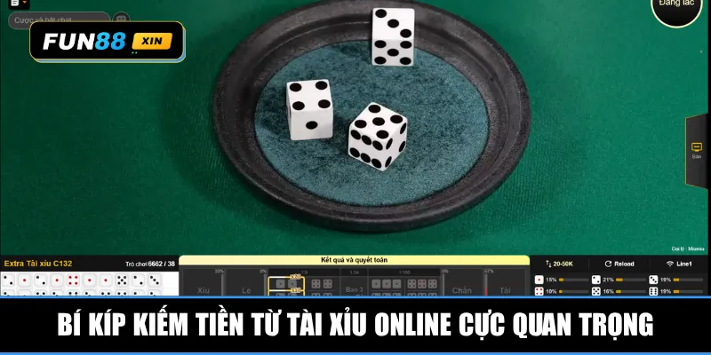 Bí kíp kiếm tiền từ tài xỉu online cực quan trọng