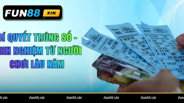 Bí Quyết Trúng Số – Kinh Nghiệm Từ Người Chơi Lâu Năm