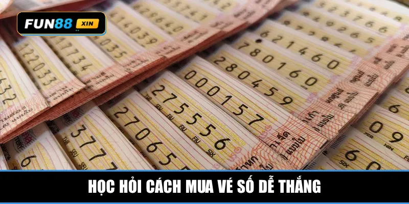 Học hỏi cách mua vé số dễ thắng