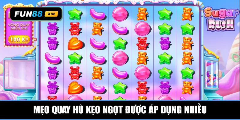 Mẹo quay hũ kẹo ngọt được áp dụng nhiều
