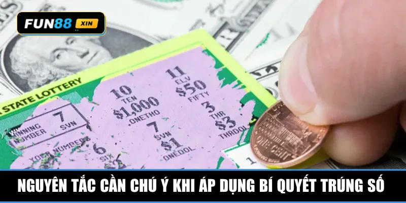 Những nguyên tắc cần chú ý khi áp dụng bí quyết trúng số