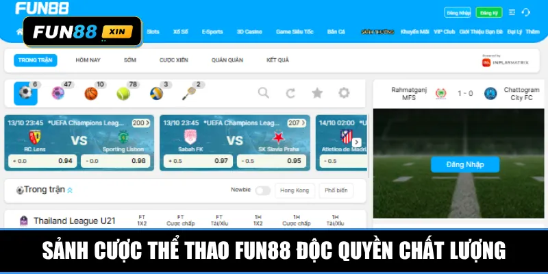 Sảnh cược thể thao Fun88 độc quyền chất lượng