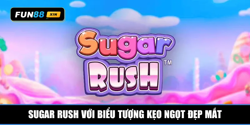 Sugar Rush với biểu tượng kẹo ngọt đẹp mắt