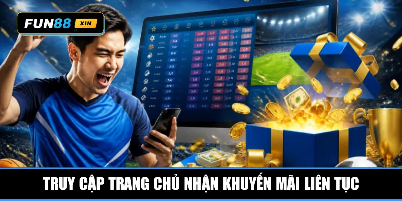 Truy cập trang chủ nhận khuyến mãi liên tục
